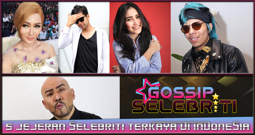 5 Jajaran Selebriti Terkaya Di Indonesia