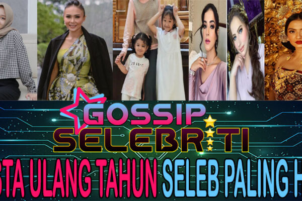 Pesta Ulang Tahun Seleb Paling Hits