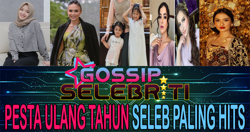 Pesta Ulang Tahun Seleb Paling Hits