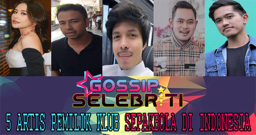 5 Artis Pemilik Klub Sepakbola Di Indonesia