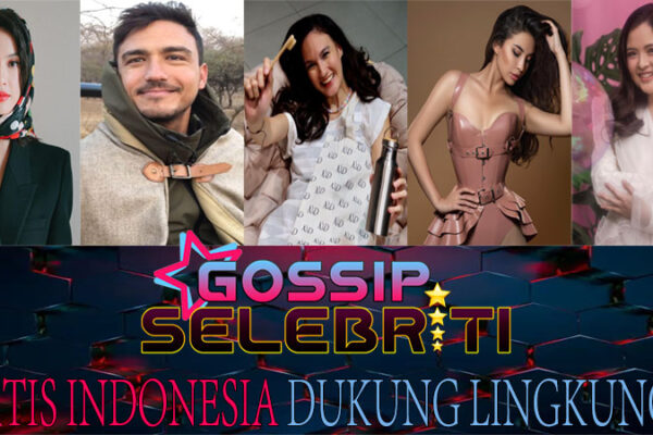 5 Artis Indonesia Dukung Lingkungan