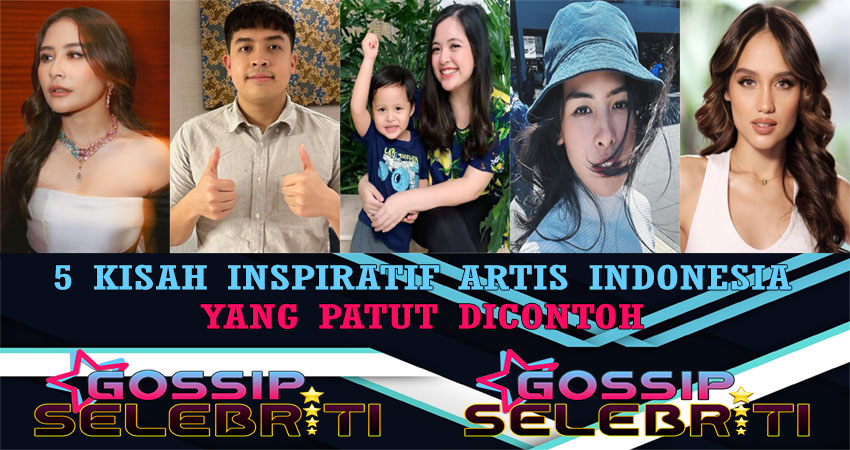 5 Kisah Inspiratif Artis Indonesia Yang Patut Di Contoh