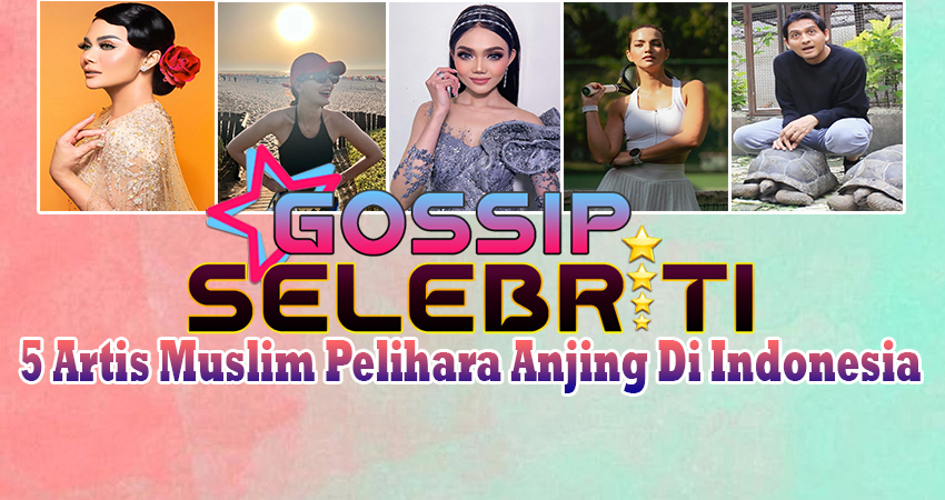 5 Artis Muslim Pelihara Anjing Di Indonesia