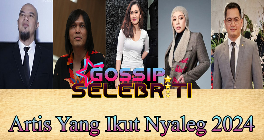 Artis Yang Ikut Nyaleg 2024