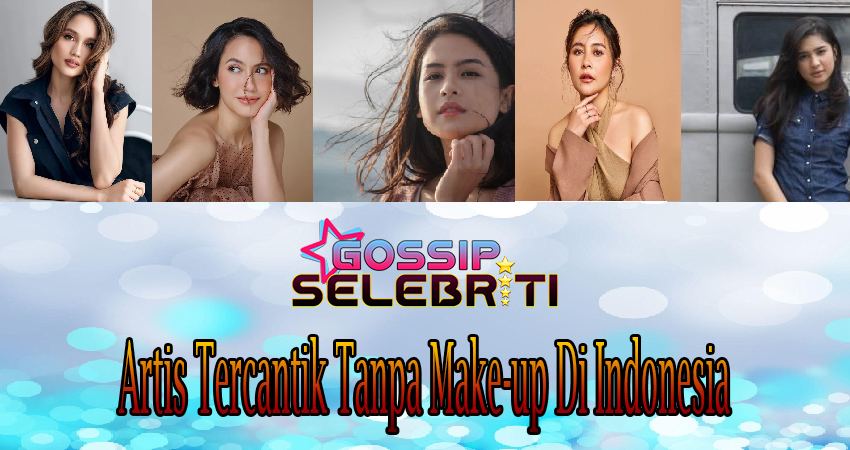 Artis Tercantik Tanpa Make-up Di Indonesia