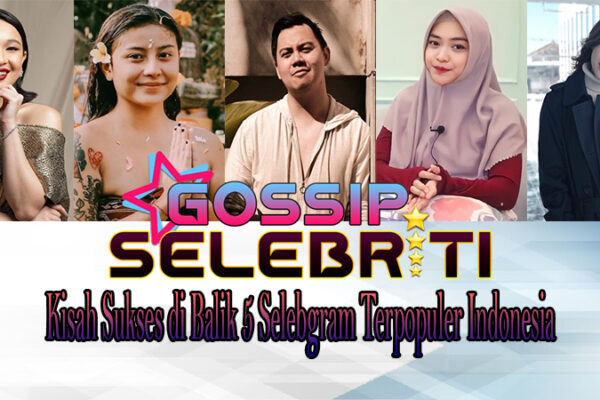 Kisah Sukses di Balik 5 Selebgram Terpopuler Indonesia