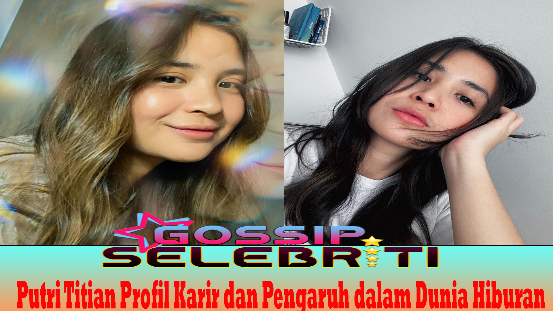 Putri Titian Profil Karir dan Pengaruh dalam Dunia Hiburan