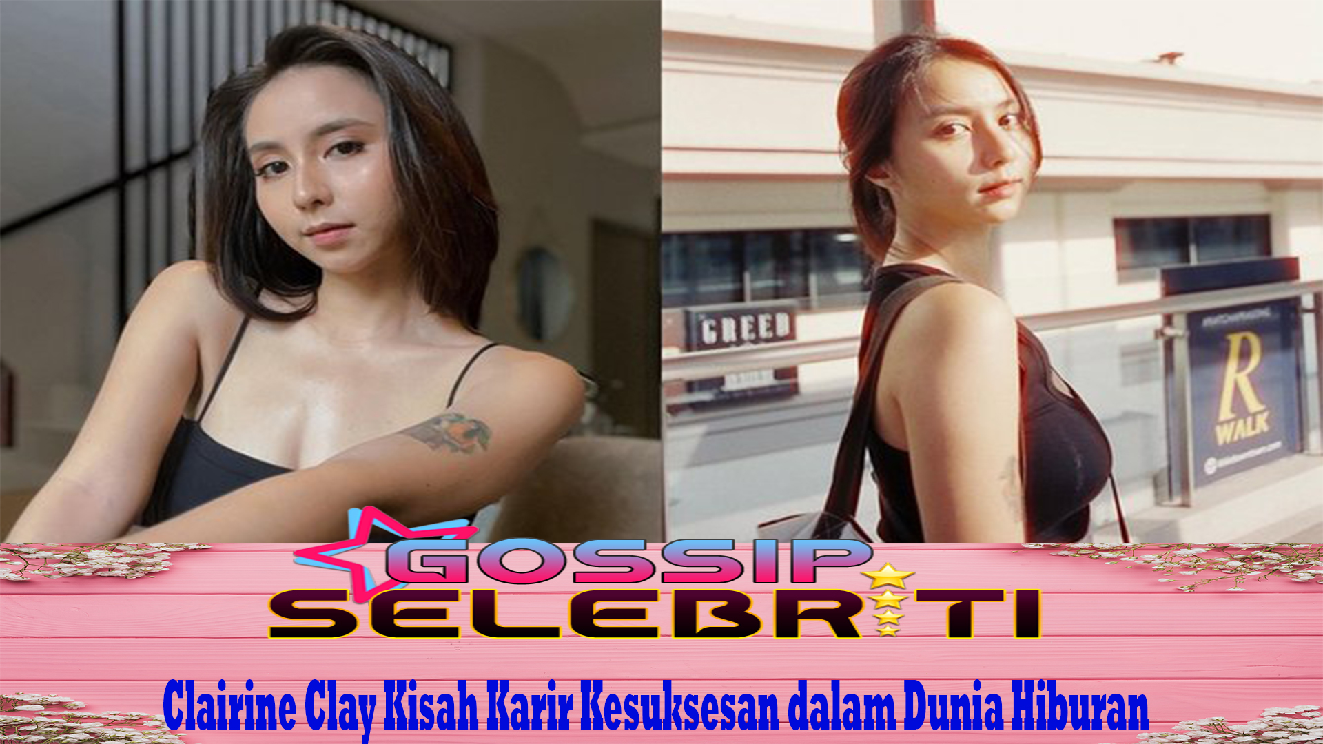 Clairine Clay Kisah Karir Kesuksesan dalam Dunia Hiburan