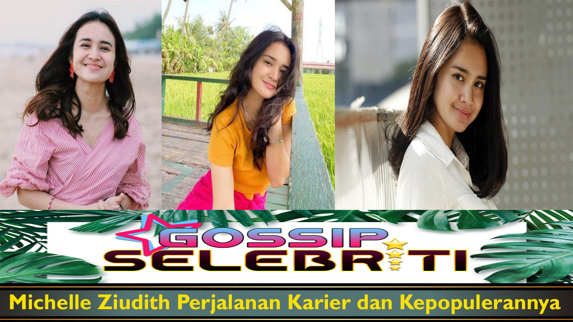 Michelle Ziudith Perjalanan Karier dan Kepopulerannya