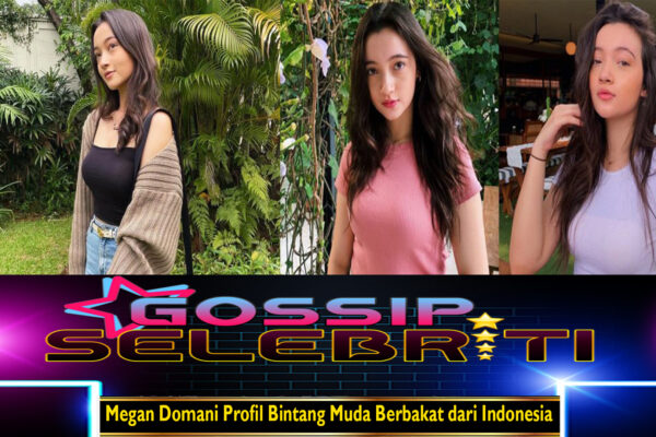 Megan Domani Profil Bintang Muda Berbakat dari Indonesia