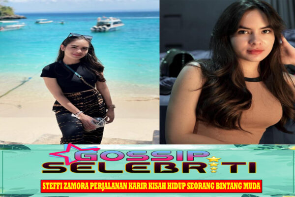 Steffi Zamora Perjalanan Karir Kisah Hidup Seorang Bintang Muda