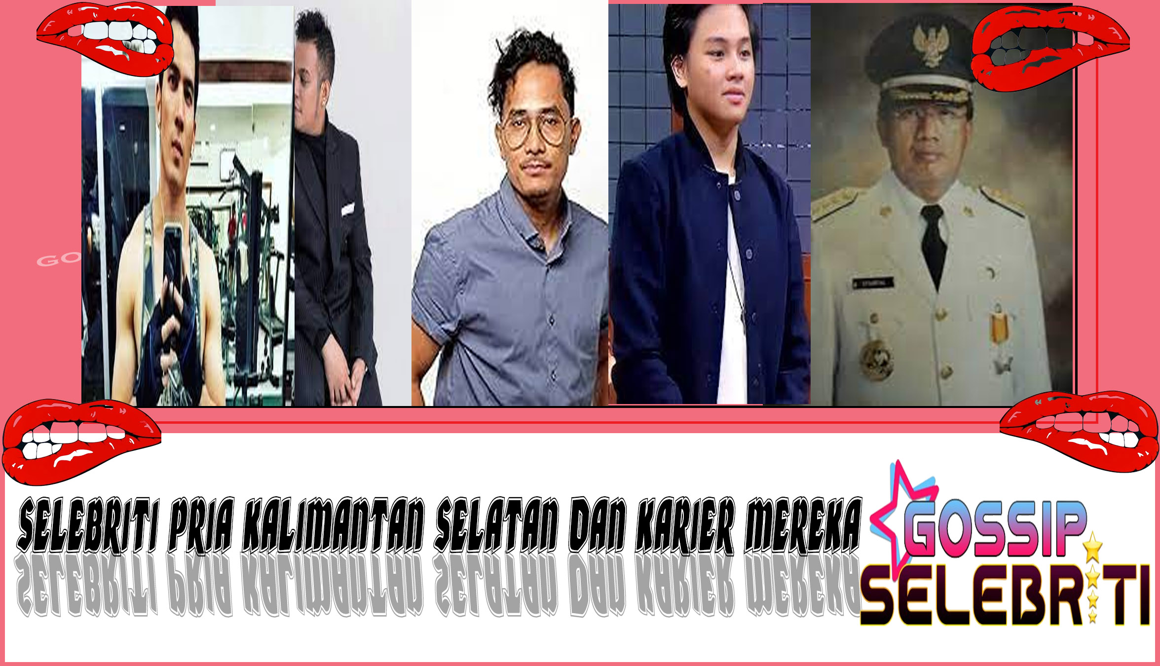 5 Selebriti Pria Kalimantan