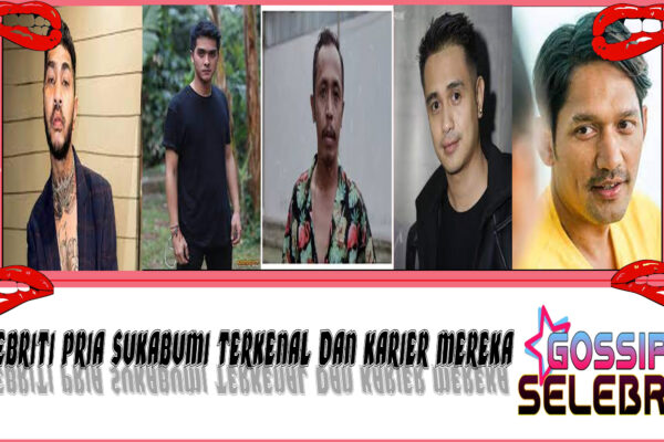 5 Selebriti Pria Sukabumi