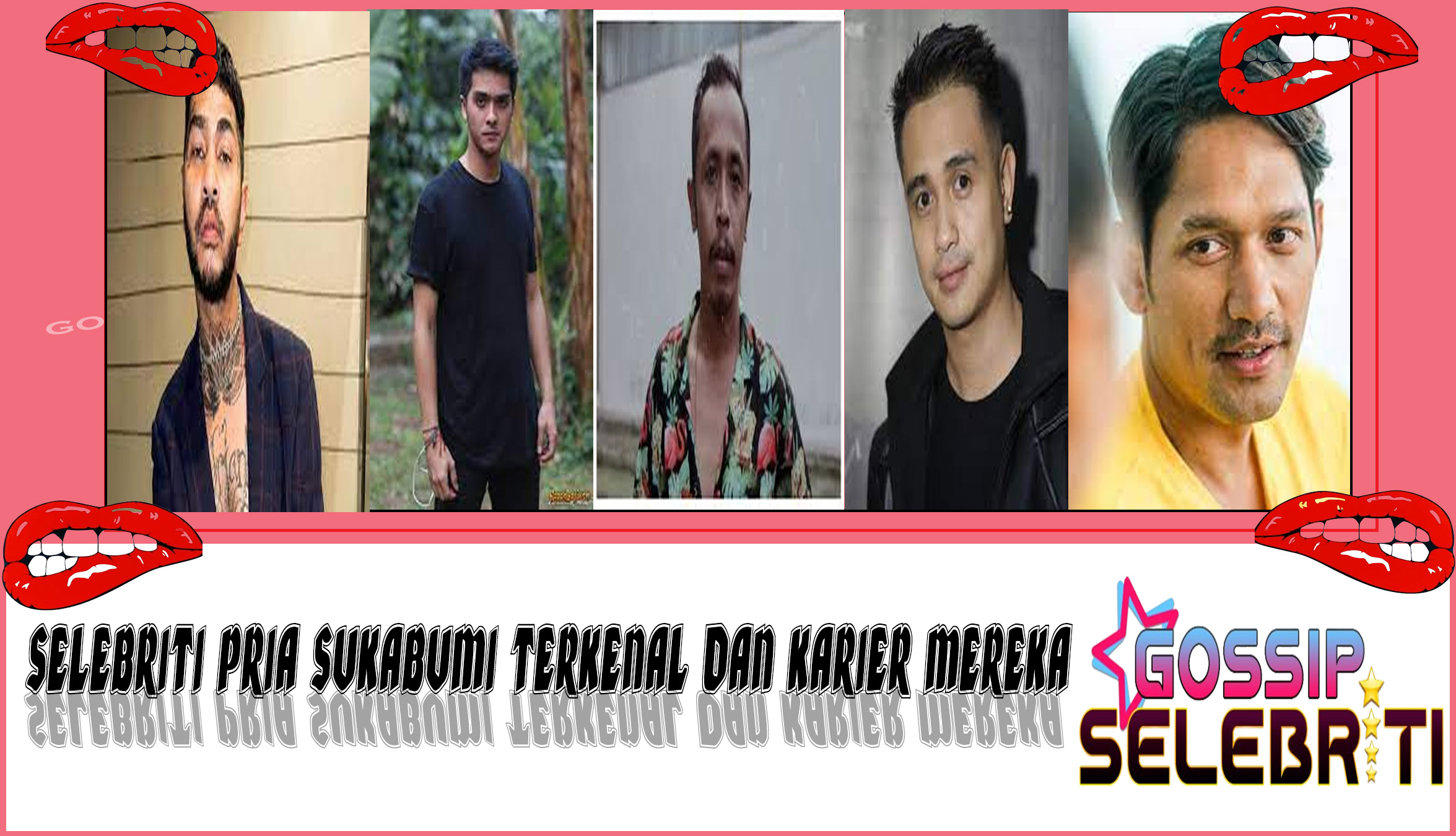 5 Selebriti Pria Sukabumi