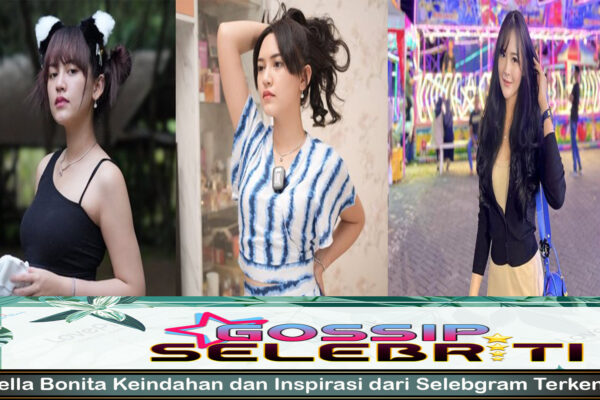 Bella Bonita Keindahan dan Inspirasi dari Selebgram Terkenal