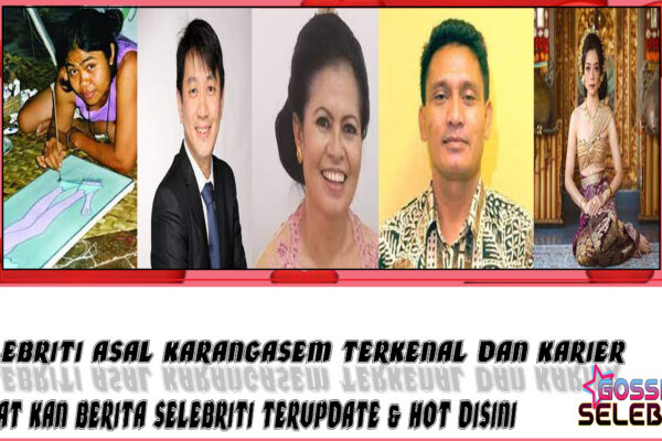 5 Selebriti Asal Karangasem