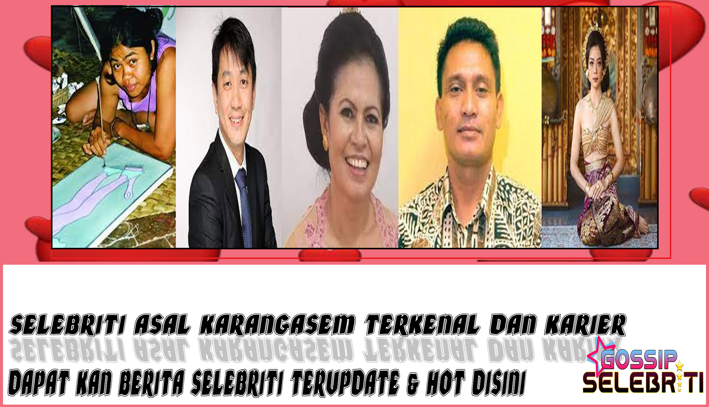 5 Selebriti Asal Karangasem