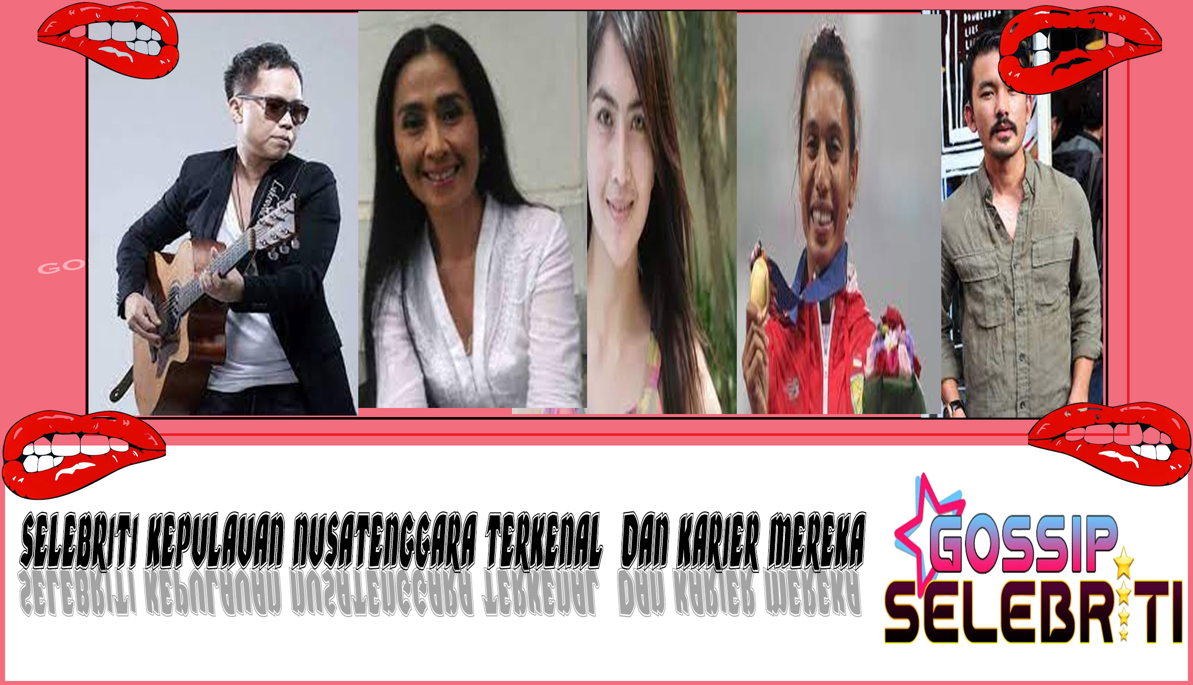 5 Selebriti Kepulauan NusaTenggara