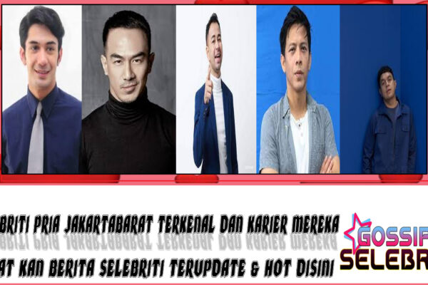 5 Selebriti Pria JakartaBarat