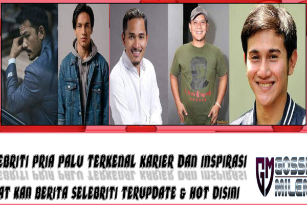 5 Selebriti Pria Palu