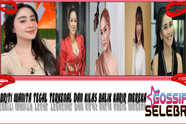 5 Selebriti Wanita Tegal