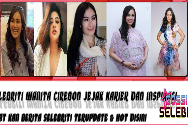 5 Selebriti Wanita Cirebon