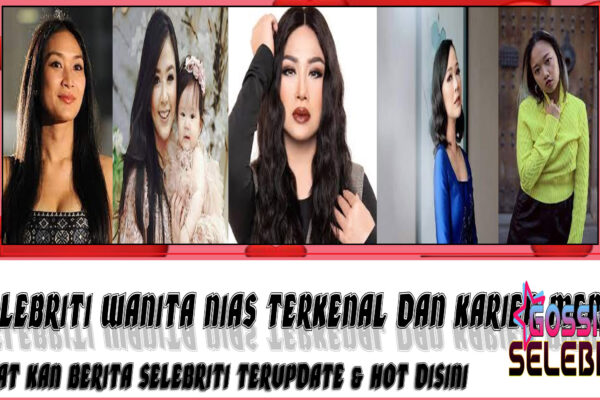 5 Selebriti Wanita Nias